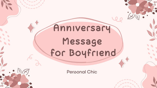 Love Anniversary Message for Boyfriend to Celebrate Your Love