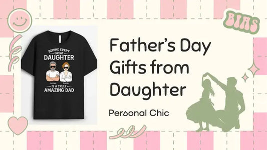Top 40+ Unique Fathers Day Gifts From Daughter to Dad UK