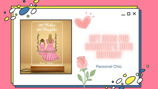 Top 25 Gift Ideas For Daughter’s 30th birthday UK