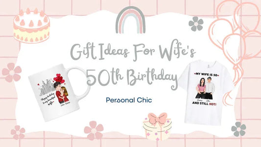 Unique and Memorable Gift Ideas for Wife's 50th Birthday