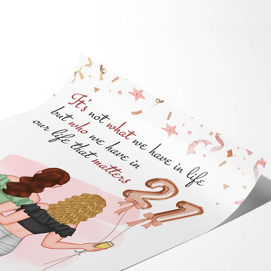 1240SUK2 personalised its who we have in life 21st birthday poster