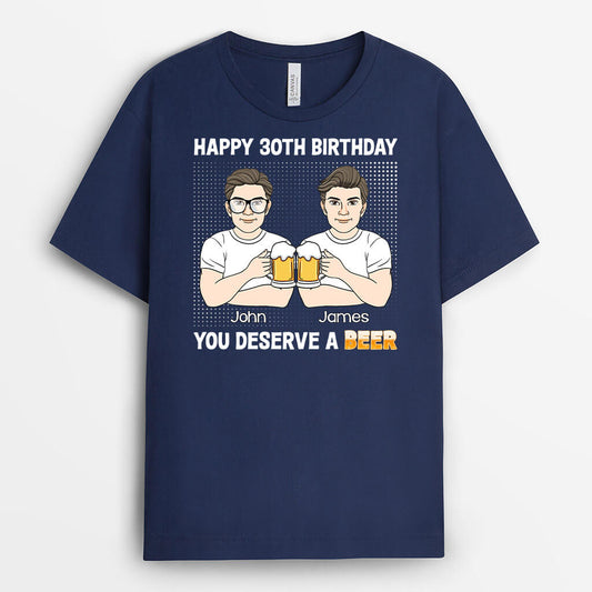 1247AUK1 personalised 30th birthday you deserve a beer t shirt