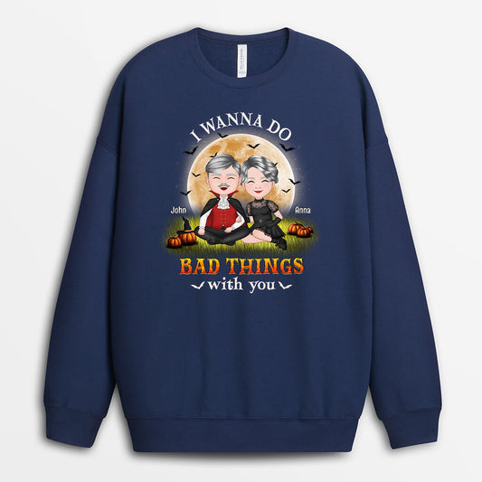 1315WUK2 personalised i wanna do bad things with you sweatshirt