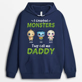 1317HUK2 personalised i created monsters they call me daddy hoodie