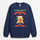 1368WUK2 personalised all i want for christmas is my dog sweatshirt_e13a9e0e 9a21 412a ac0d 2978a91b1c43