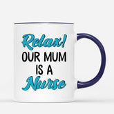 1852MUK2 personalised relax_ our mum is a nurse mug