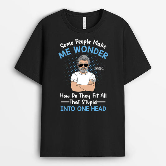 2051AUK1 personalised some people make me wonder t shirt