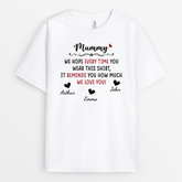 2087AUK1 personalised we hope that eevery time you wear this shirt it reminds you how much we love you t shirt