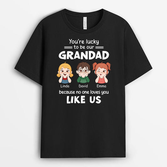 2295AUK1 personalised youre lucky to be my daddy because no one loves you like us t shirt_52ccfc05 c767 4854 b5bd 5385105f3241