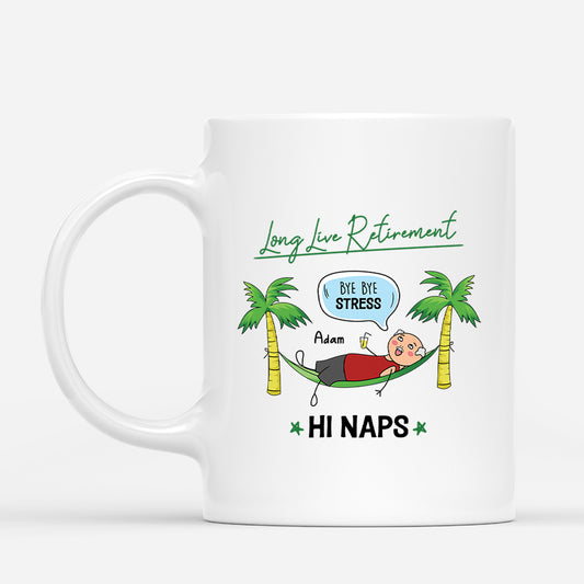 2539MUK1 personalised long live retirement bye stress hi naps his mug_e983b4ba 44c0 4807 8340 cc8d18da37ad