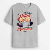 2545AUK2 you cant retire from being awesome t shirt personalised t shirt for her