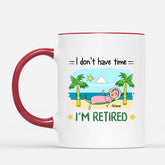 2551MUK2 i dont have time im retired mug personalised mug for him