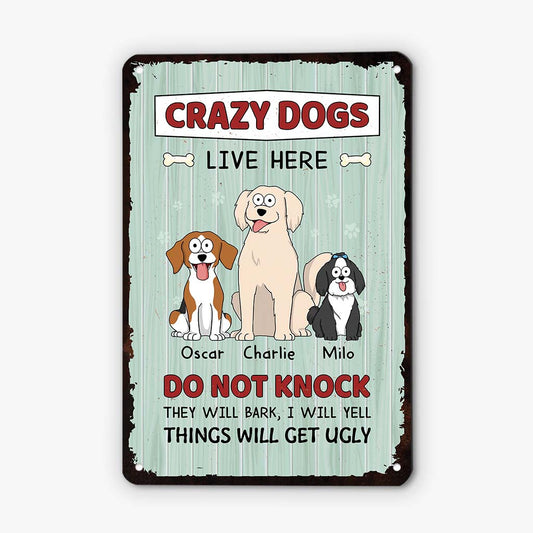 2642EUK1 crazy dogs live here do not knock custom aluminum metal signs for dog lovers
