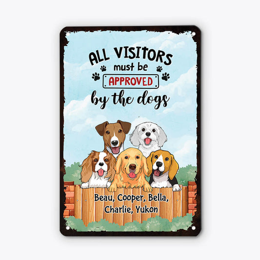 2644EUK1 all visitors must be approved by the dogs metal sign custom for dog lovers