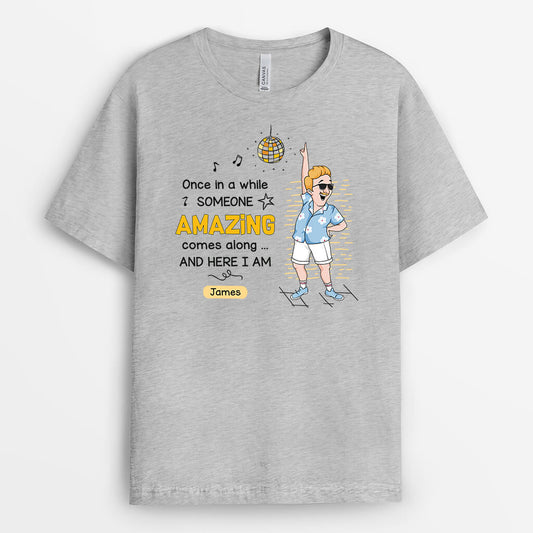 2660AUK1 once in a while someone amazing come along funny customised t shirt for men