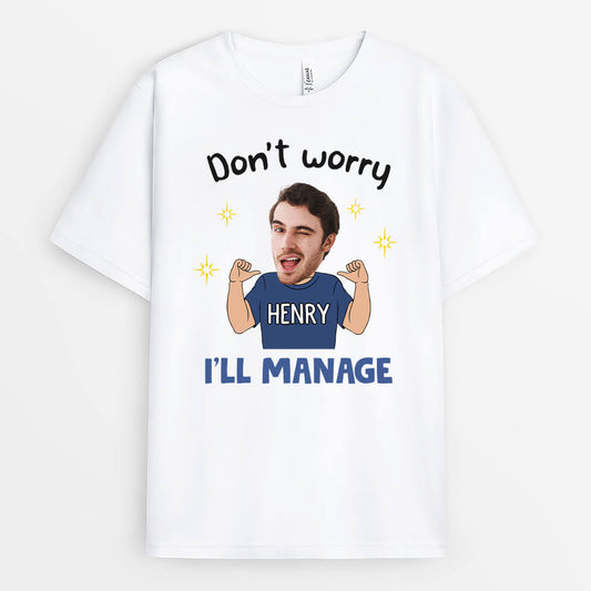 2668AUK1 dont worry ill manage funny customised t shirts for men