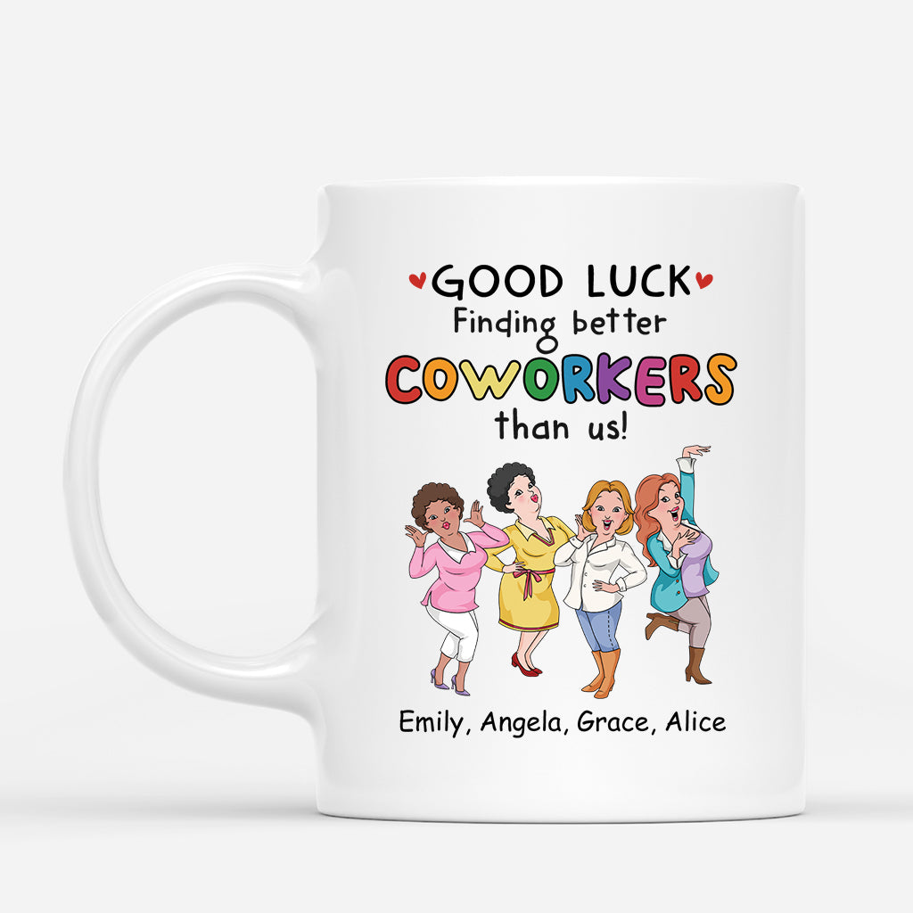2728MUK1 good luck finding better coworkers than us mug custom farewell gift for colleague_4a5f19f4 7013 4a10 9f8d 9cdd4be4c304