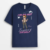 2790AUK2 im so hot t shirt custom gift for her