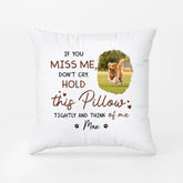 2868PUK2 if you miss me dont cry pillow personalised presents for dog lover