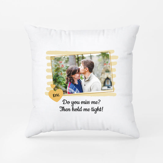 2871PUK1 do you miss me then hold me tight pillow personalised gifts for couple