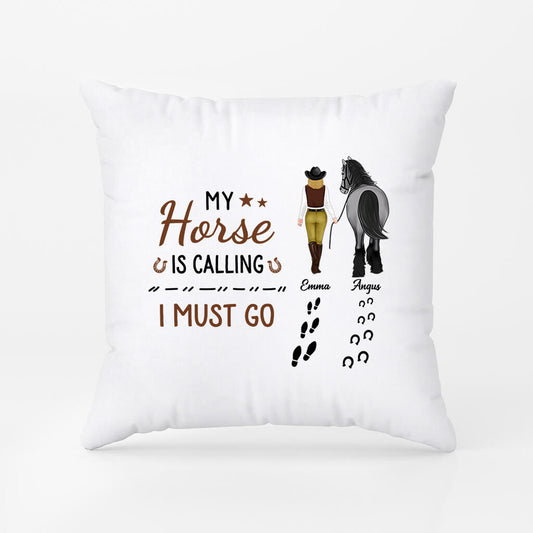 2944PUK2 my horse is calling i must go pillow custom gifts for her