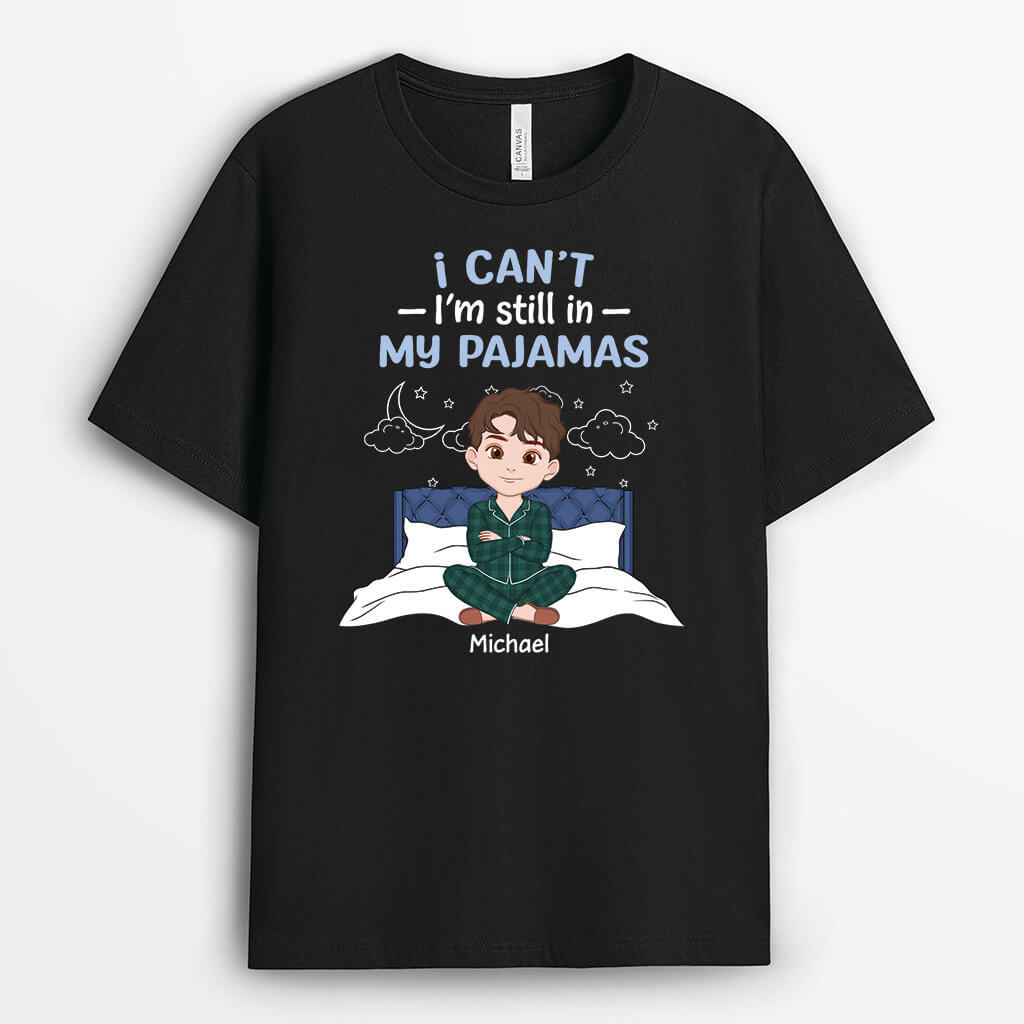 3282AUK1 i cant im still in my pajamas t shirt personalised gift ideas for him