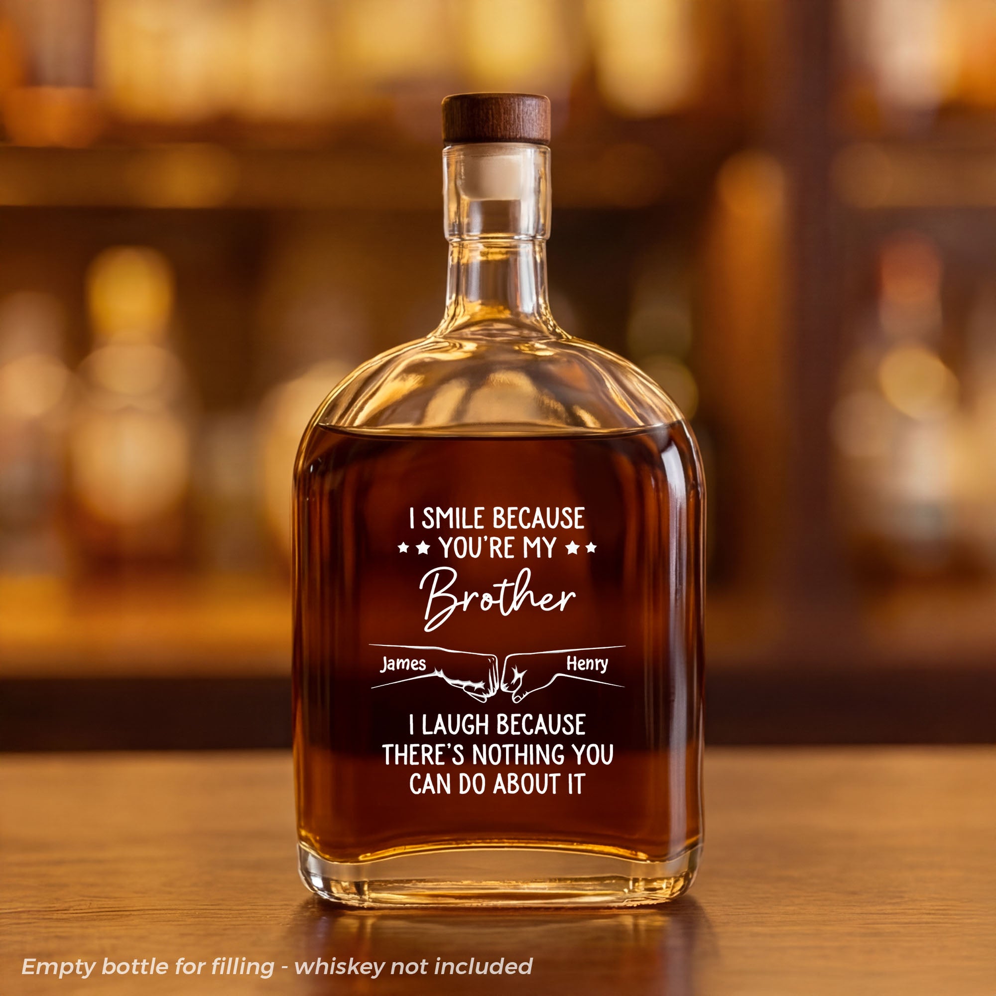 3825AUS1 custom whiskey bottle i smile because youre my brotherfriend 3825ai6v5b_1_bb3efb9a 8cee 49a1 81c8 1c782190c180