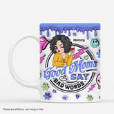 4040MUS2 3d printing effect personalized mom mug good moms say bad words 4040M6K8A_e81f72c2 5b40 4d63 970a 58848b6f98ff