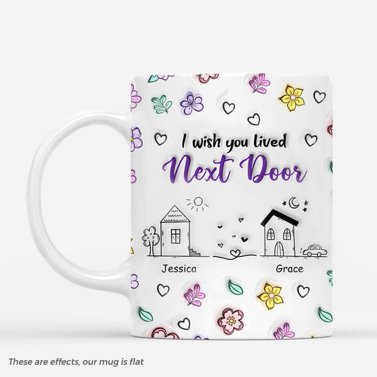 4081MUS1 3d printing effect personalized friend gifts_ i wish we lived next door mug 4081M9H5F