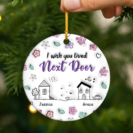 4081OUS2 3d printing effect personalized ceramic ornament_s i wish you lived next door gifts 4081O8U5F