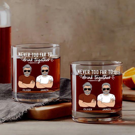 4121IUS1 custom friend gifts never too far to drink together whiskey glass 4121I3M8F
