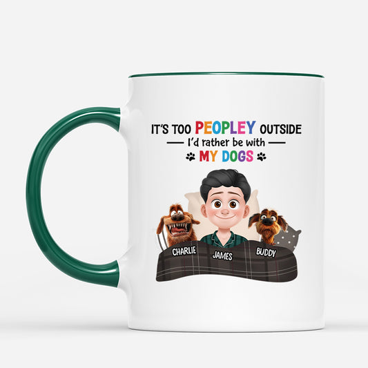 4138MUS2 funny personalized dog mugs its too peopley outside 4138MKM0C