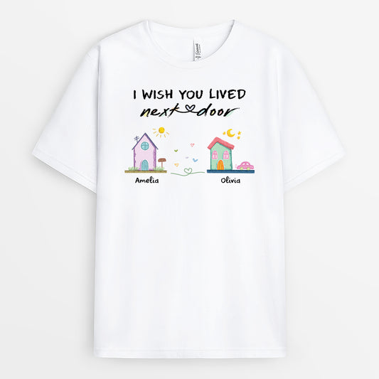 4142AUS1 custom best friend shirts_ i wish you lived next door gifts_ 4142A5T3F