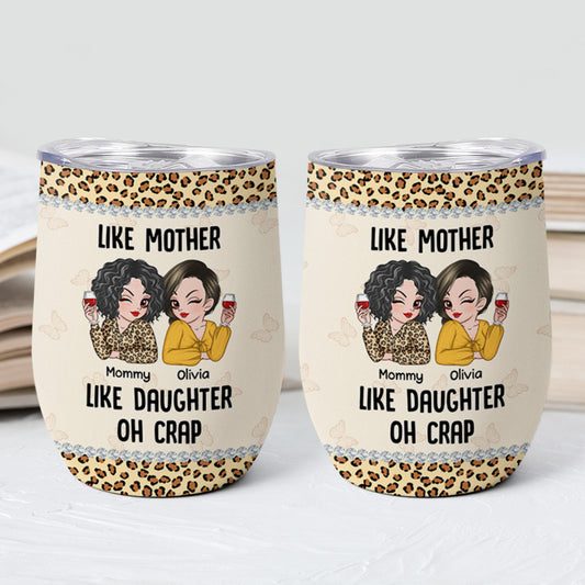 4176TUS2 custom wine tumbler for mom like mother like daughter oh crap 4176TTM8A
