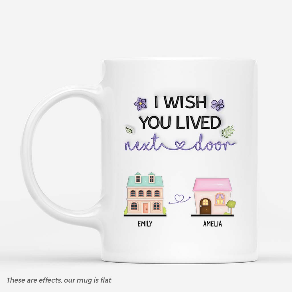 4187MUS1 3d printing effect custom friend gifts i wish you lived next door mug_ 4187M5Q5F
