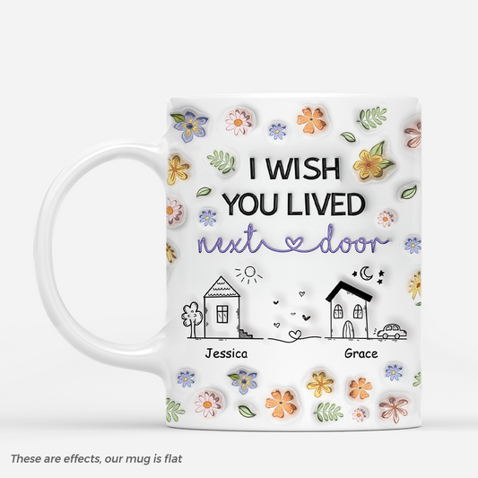 4377MUS1 3d printing effect personalized best friend mugs i wish you lived next door 4377M