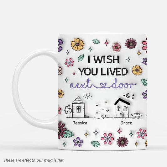 4394MUS1 3d printing effect personalized friend gifts i wish you lived next door mug 4394M