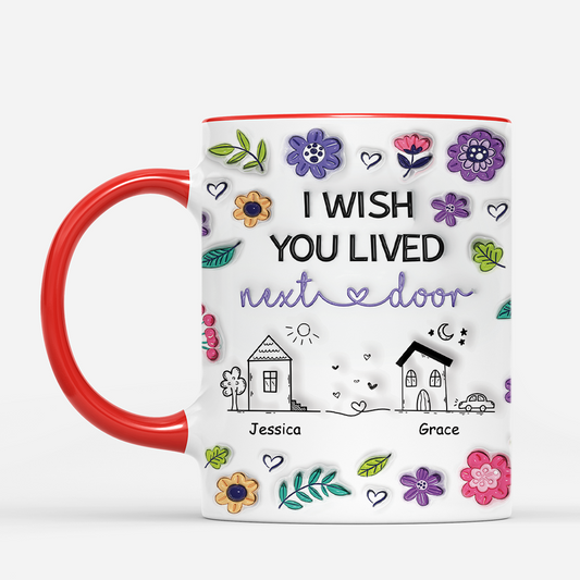 4395MUS2 3d printing effect customized friend gifts i wish you lived next door mug 4395M5M5F