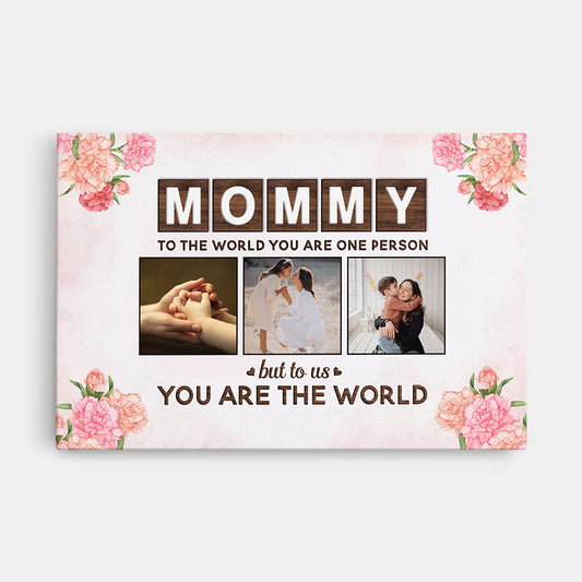 4472CUS1 custom gifts for mom to the world you are a mother_ canvas 4472C5L5A
