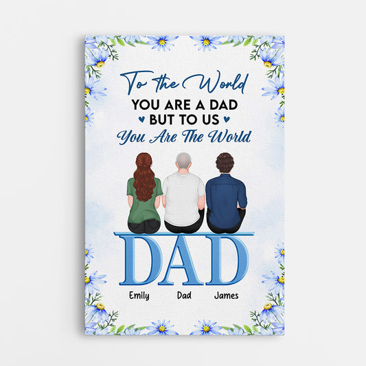 4516CUS1 personalized fathers day canvas to the world you are a father 4516C64MB