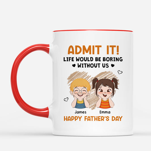 4795MUS2 custom fathers day mug life would be boring without us 4795M3HMB