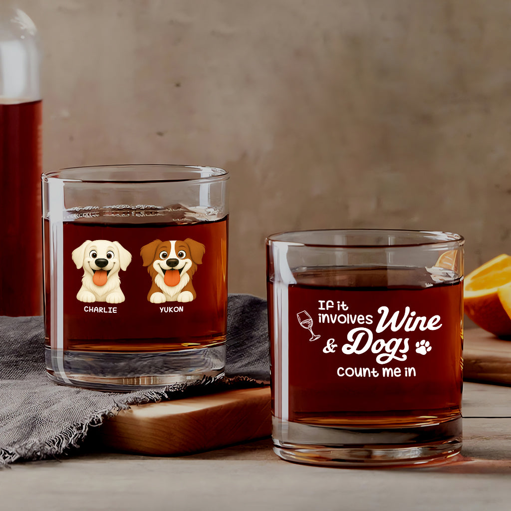5930IUS1 custom dog whiskey glass if it involves wine and dogs count me in 5930I6VQC