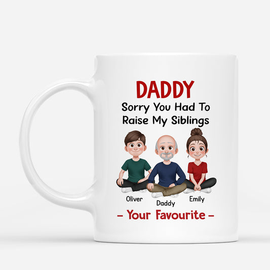 6737MUS1 funny sorry you had to raise my siblings mug custom dad gifts 6737M6PMB