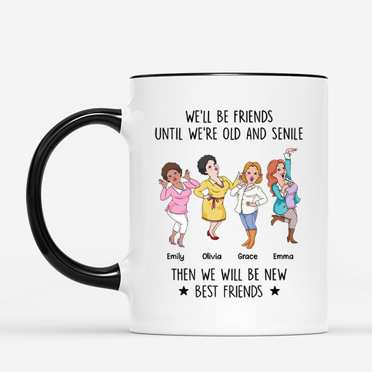 6803MUS1 well be friends until were old and senile mug personalized friend gifts 6803M86TF2