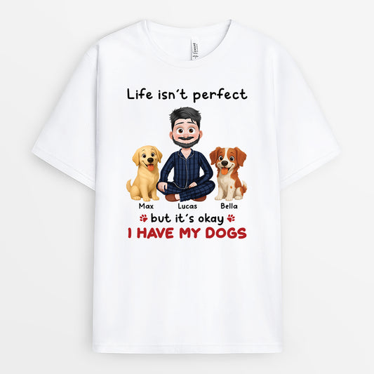 6958AUS1 custom dog shirts for humans life isn_t perfect but it_s okay i have my dog 6958A3YZC
