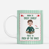 7579MUS2 born to dilly dally forced to pick up the pace_ mug funny personalized gifts 7579MCT5G