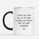 7989MUS2 i love you with all my bum mug personalized mugs for couples 7989m6q5g
