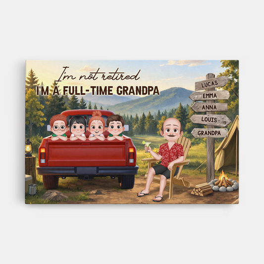 8160CUS1 im not retired im a full time grandpagrandma canvas custom retirement gifts 8160csxwa