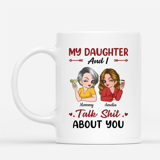 8243MUS1 my daughter and i talk shit about you mug custom gift for momgrandma 8243mnvta_1