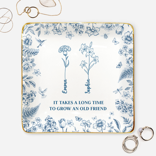 85992US1 custom jewelry dish it takes a long time to grow an old friend 85992_50390b8d f6cd 4529 aa4c acdd056b9d00
